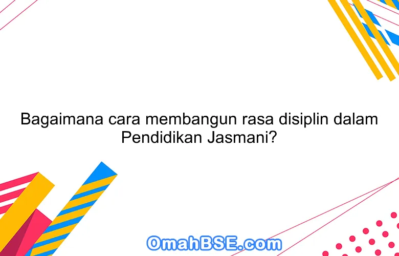 Membangun Fondasi Juara: Panduan Lengkap Disiplin dalam Olahraga