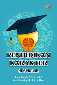 Peran Pendidikan Karakter di Sekolah: Membangun Generasi Emas Berakhlak Mulia