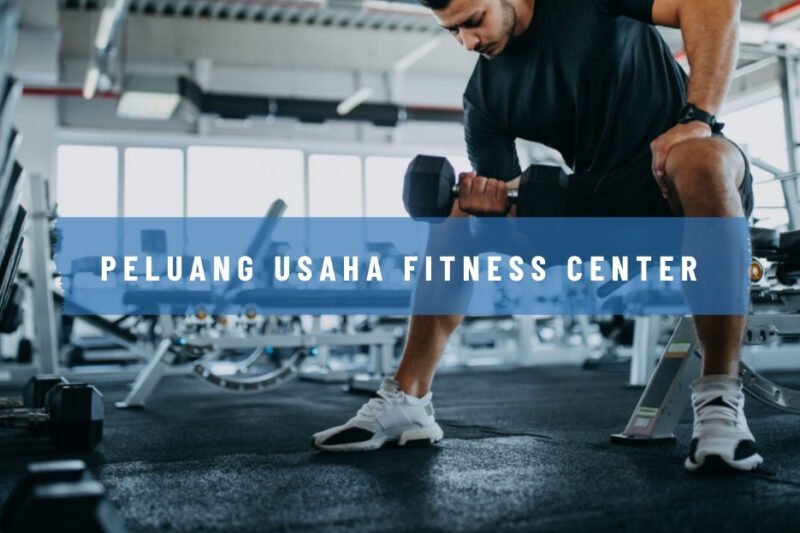 Menggali Peluang Emas: Panduan Komprehensif untuk Usaha di Industri Fitness yang Berkembang Pesat