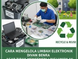 Cara Mengelola Limbah Elektronik Dengan Benar Agar Tidak Mencemari Lingkungan Dan Kesehatan Manusia
