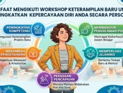 Manfaat Mengikuti Workshop Keterampilan Baru Untuk Meningkatkan Kepercayaan Diri Anda Secara Personal